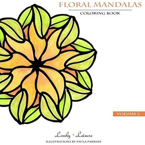 Floral Mandalas | Volume 2: Lovely Leisure Coloring Book