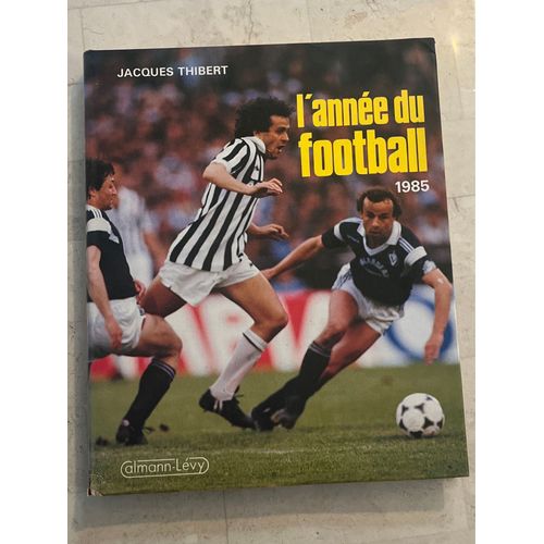 L’Année Du Football 1985, De Jacques Thibert 