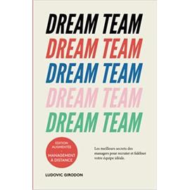 Dream Team - Les Meilleurs Secrets Des Managers Pour Recruter