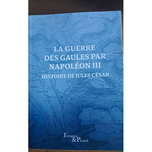 La Guerre Des Gaules Par Napoléon Iii - Histoire De Jules César
