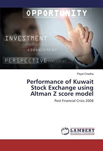 Performance Of Kuwait Stock Exchange Using Altman Z Score Model: Post Financial Crisis 2008