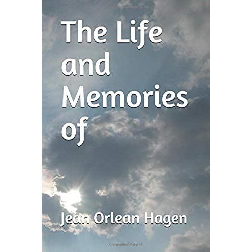 The Life And Memories Of Jean Orlean Hagen