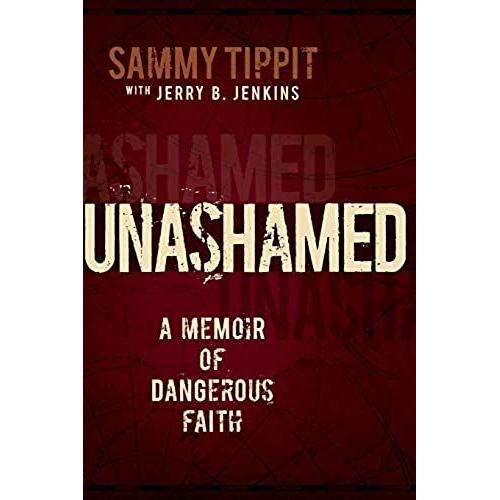 Unashamed: A Memoir Of Dangerous Faith