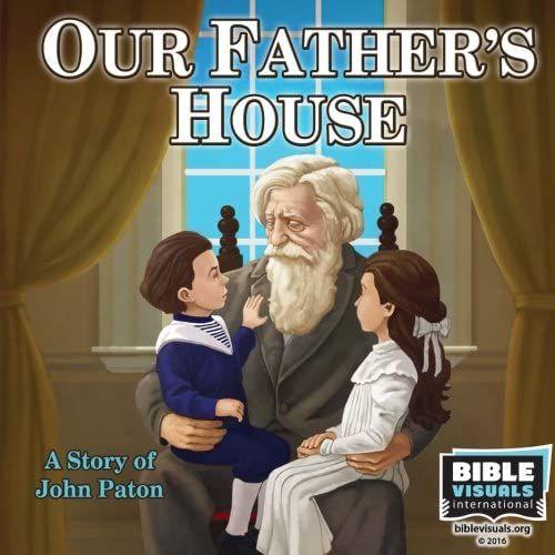 Our Father's House: A Story Of John Paton