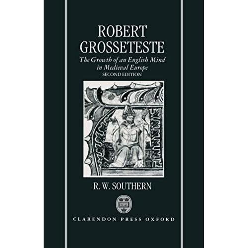 Robert Grosseteste: The Growth Of An English Mind In Medieval Europe