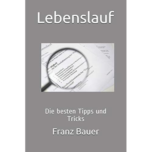 Lebenslauf: Die Besten Tipps Und Tricks