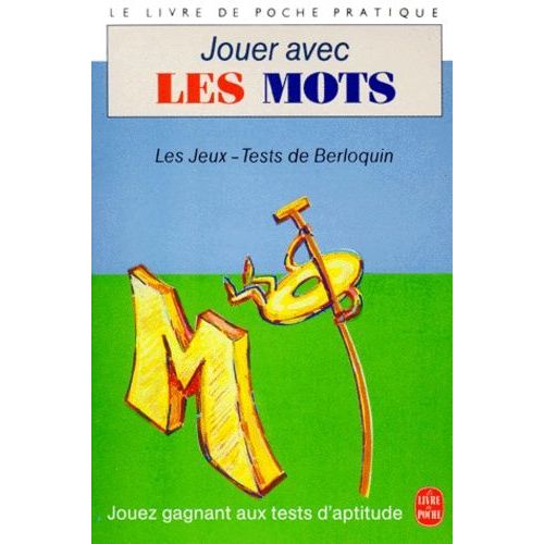 Jouer Avec Les Mots - 125 Jeux Et Exercices Mentaux Pour Oxygener Vos Neurones Et Developper Votre Esprit