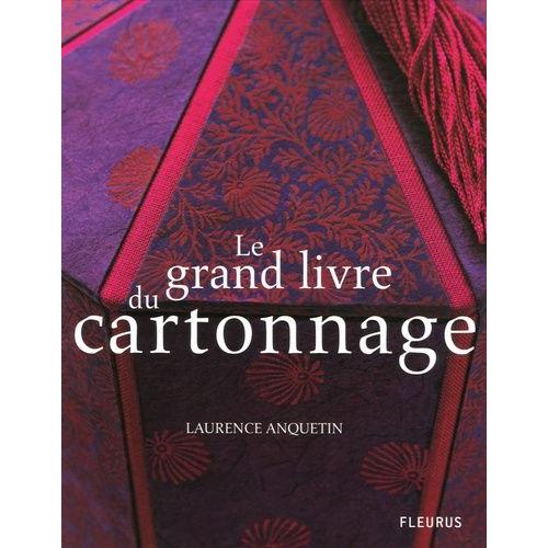 Le Grand Livre Du Cartonnage