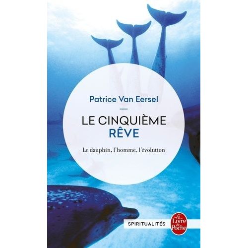 Le Cinquième Rêve - Le Dauphin, L'homme, L'évolution