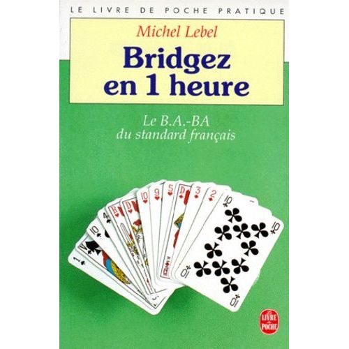 Bridgez En Une Heure - Le B.A.-Ba Du Standard Français