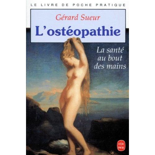 L'osteopathie - La Sante Au Bout Des Mains