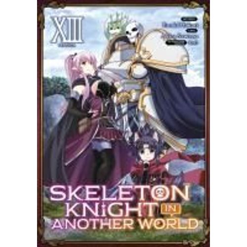 Skeleton Knight In Another World (Manga) Vol. 13