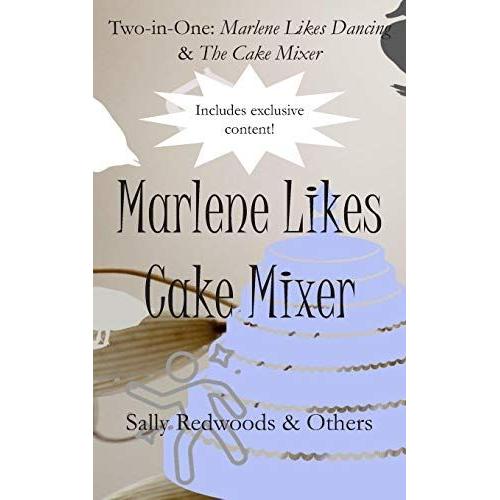 Marlene Likes Cake Mixer: Two Stories In One (Marlene Likes Dancing And The Cake Mixer): 3 (Tricked You)