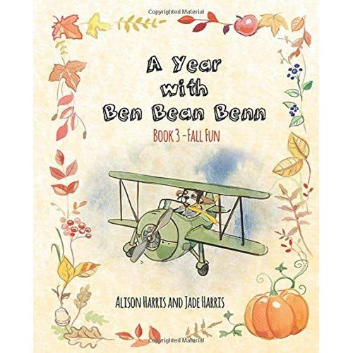 A Year With Ben Bean Benn: Book 3: Fall Fun