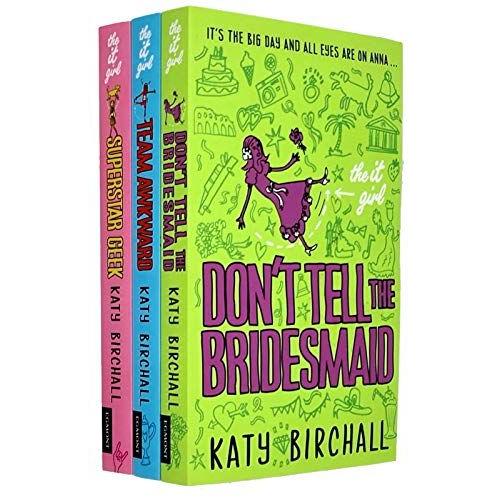 The It Girl Series 3 Books Collection Set By Katy Birchall (Don't Tell The Bridesmaid, Team Awkward, Superstar Geek)