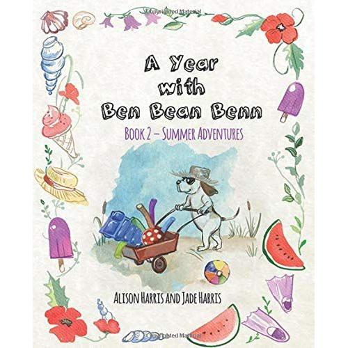 A Year With Ben Bean Benn: Book 2 - Summer Adventures