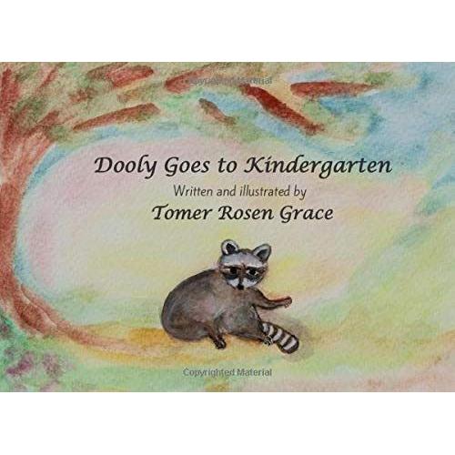 Dooly Goes To Kindergarten: A Story Of A Little Raccoon And His Brother (Booly And Dooly The Little Raccoons)