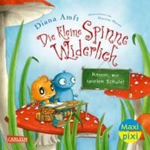 Maxi Pixi 393: Die Kleine Spinne Widerlich: Komm, Wir Spielen Schule!