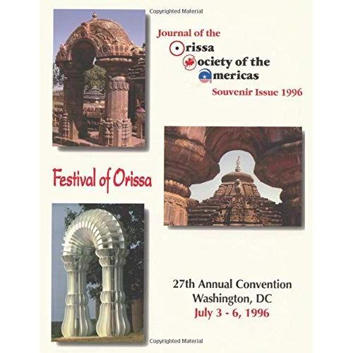 Journal Of The Orissa Society Of The Americas Souvenir Issue 1996: Festival Of Orissa - 27th Annual Convention, Washington, Dc July 3-6, 1996