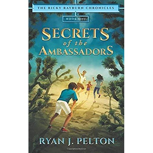 Secrets Of The Ambassadors: Action Adventure Middle Grade Novel (7-12) (The Ricky Rayburn Chronicles)