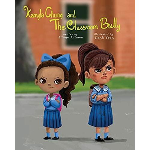 Kamyla Chung And The Classroom Bully: Volume 2 (The Kamyla Chung Series)