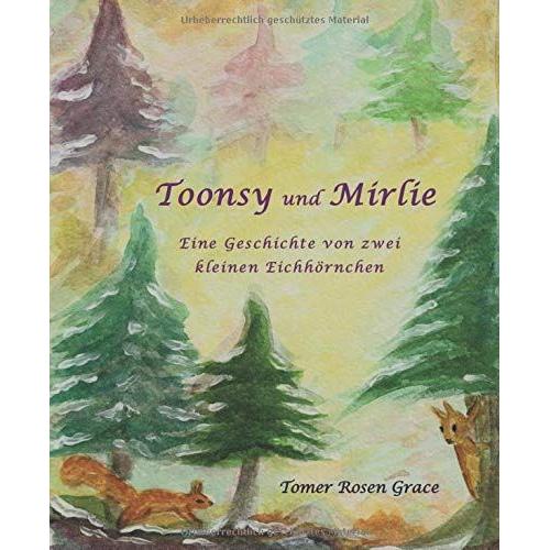 Toonsy Und Mirlie: Eine Geschichte Von Zwei Kleinen Eichhã¶Rnchen