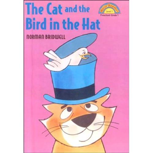 The Cat And The Bird In The Hat (Hello Reader! (Do Not Use, Please Choose Level And Binding))