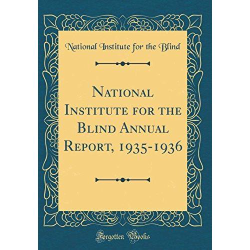 National Institute For The Blind Annual Report, 1935-1936 (Classic Reprint)