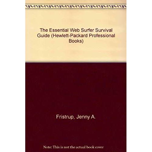 The Essential Web Surfer Survival Guide (Hewlett-Packard Professional Books)