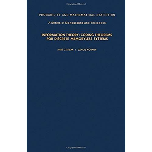Information Theory: Coding Theorems For Discrete Memoryless Systems (Disquisitiones Mathematicae Hungaricae)
