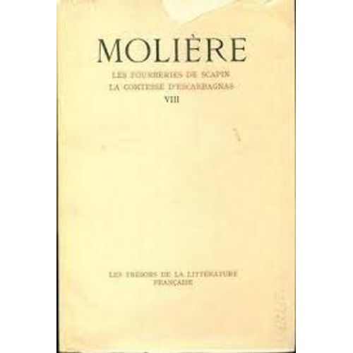 Les Tresors De La Litterature Frncaise N° 8 - Moliere - Les Fourberies De Scapin - La Comtesse D'escarbagnas