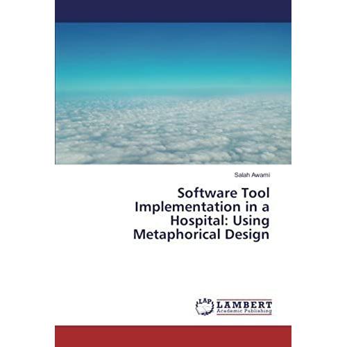 Software Tool Implementation In A Hospital: Using Metaphorical Design