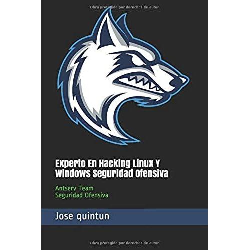Experto En Hacking Linux Y Windows Seguridad Ofensiva: Antserv Team Seguridad Ofensiva
