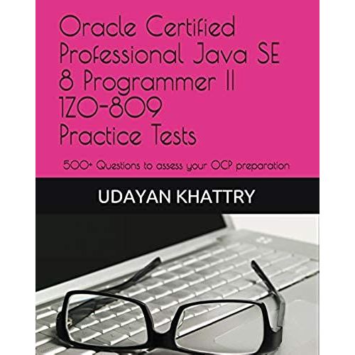 Oracle Certified Professional Java Se 8 Programmer Ii 1z0-809 Practice Tests