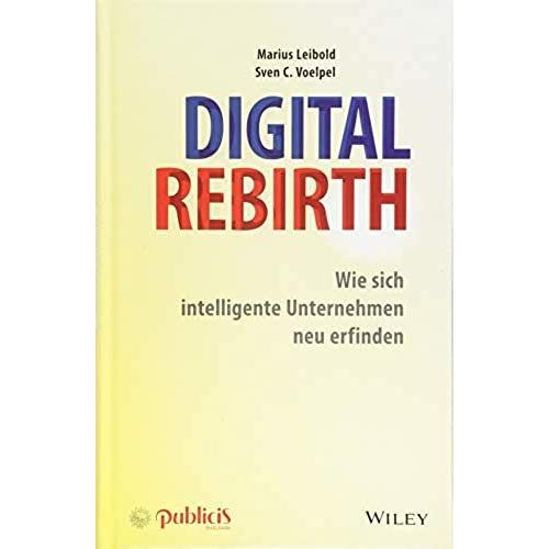 Digital Rebirth: Wie Sich Intelligente Unternehmen Neu Erfinden