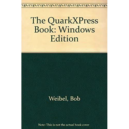 The Quarkxpress Book: Windows Edition