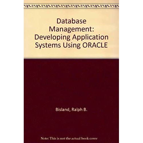 Database Management: Developing Application Systems Using Oracle