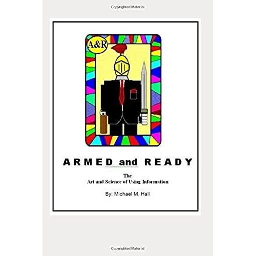 Armed And Ready: The Art And Science Of Using Information