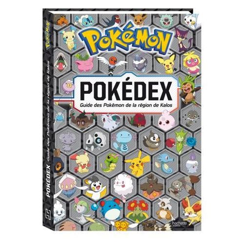 Les Pokémon - Guide Des Pokémon De La Région De Kalos : Pokédex Xy - Le Guide Officiel De La Région De Kalos