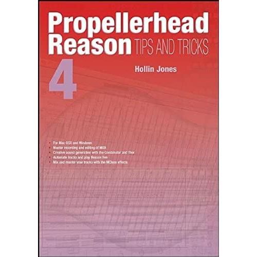 Propellerhead Reason 4: Tips And Tricks