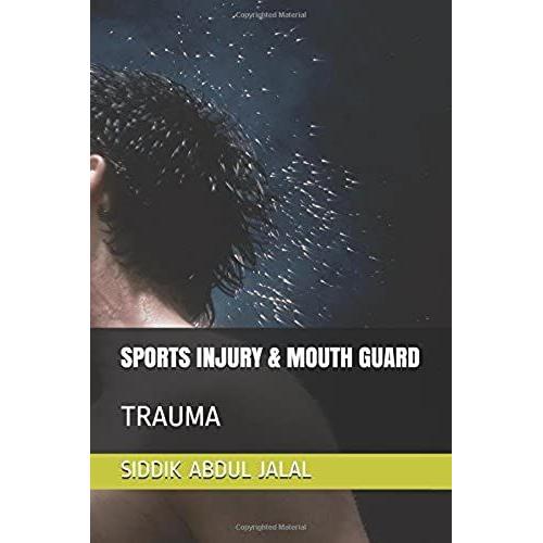 Sports Injury & Mouth Guard: Trauma (Dental Traumatology)