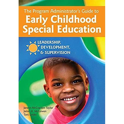 The Program Administrator's Guide To Early Childhood Special Education