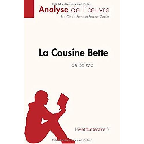 La Cousine Bette D'honoré De Balzac (Analyse De L'oeuvre): Comprendre La Littérature Avec Lepetitlittéraire.Fr