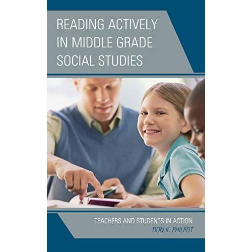 Reading Actively In Middle Grade Social Studies : Teachers And Students In Action