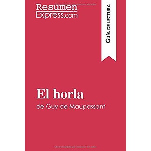 El Horla De Guy De Maupassant (Guía De Lectura): Resumen Y Análisis Completo