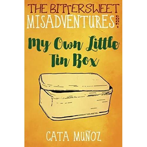 The Bittersweet Misadventures Book 1: My Own Little Tin Box