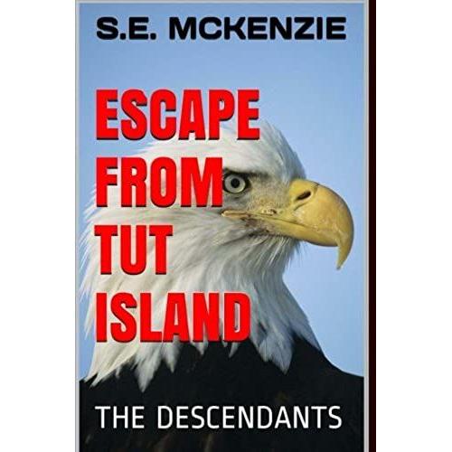 Escape From Tut Island: The Descendants: Volume 1 (The Tut Island Chronicles)
