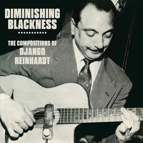 Django Reinhardt - Diminishing Blackness: Compositions Of Django Reinhardt [Cd]