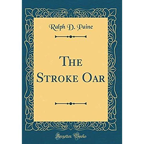 The Stroke Oar (Classic Reprint)