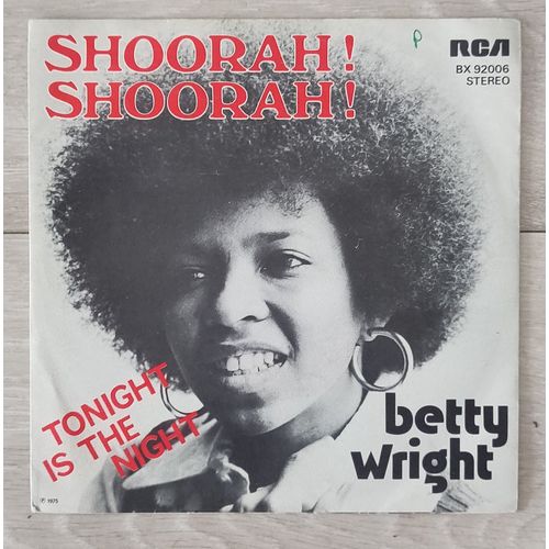 Betty Wright - Shoorah! Shoorah! / Tonight Is The Night - Vinyl 45 Trs. Belgique 1975. Soul.